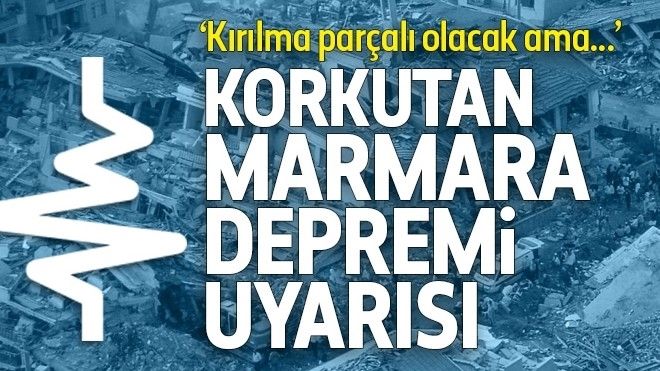 Korkutan Marmara depremi uyarısı