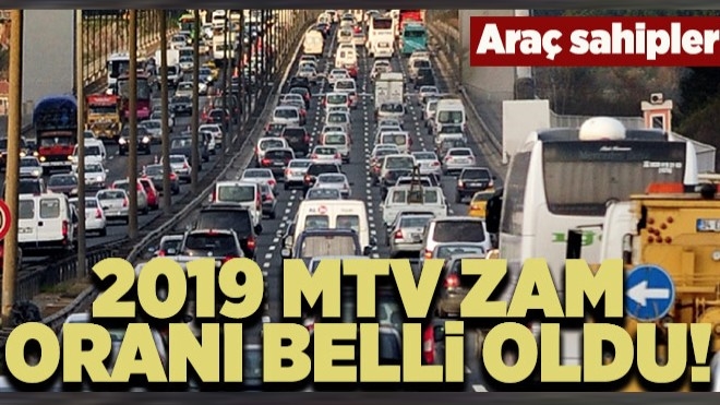 2019 MTV zam oranları belli oldu