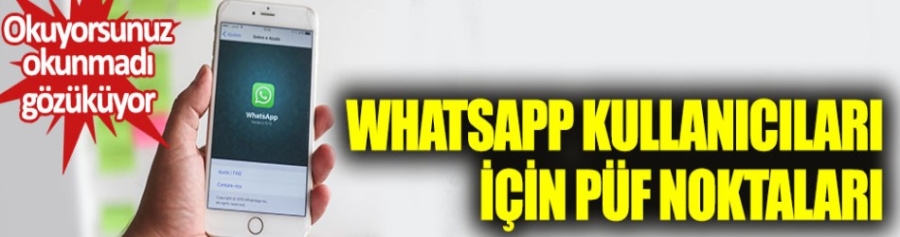 Whatsapp kullanıcıları için püf noktaları  