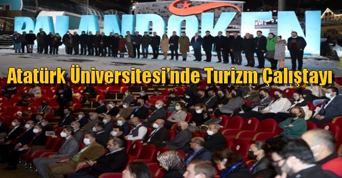 Atatürk Üniversitesi’nde  Turizm çalıştayı