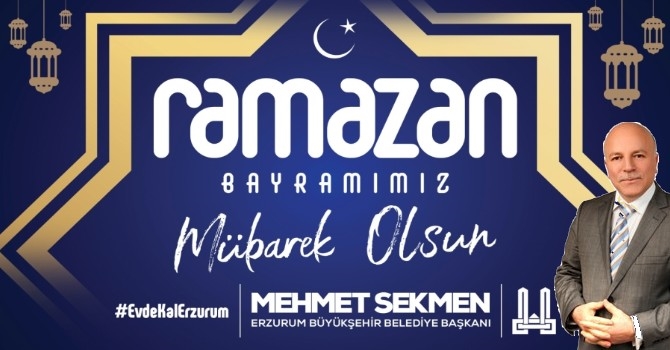 Başkan Mehmet Sekmen’den Ramazan Bayramı Mesajı