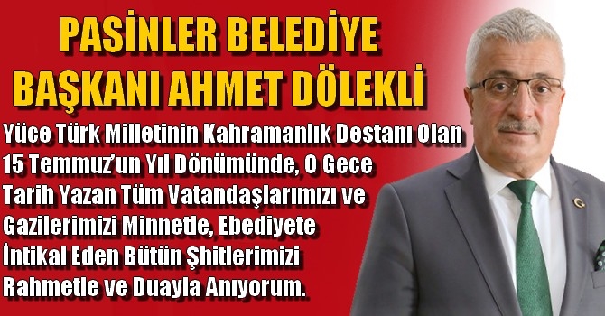 Başkan Ahmet Dölekli 15 Temmuz mesajı yayınladı..