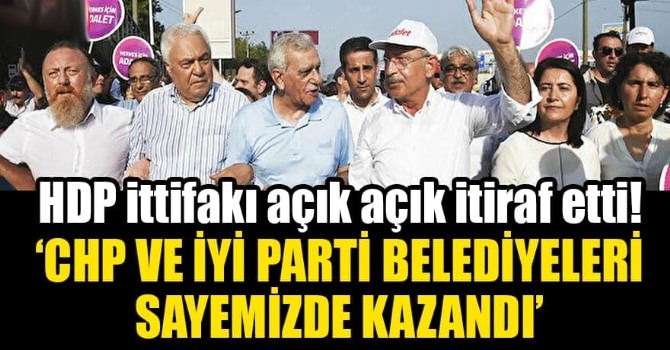 HDP ittifakı açık açık itiraf etti: CHP ve İYİ Parti belediyeleri sayemizde kazandı 