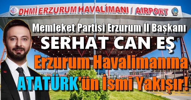 Serhat Can Eş, Erzurum Havalimanına ATATÜRK