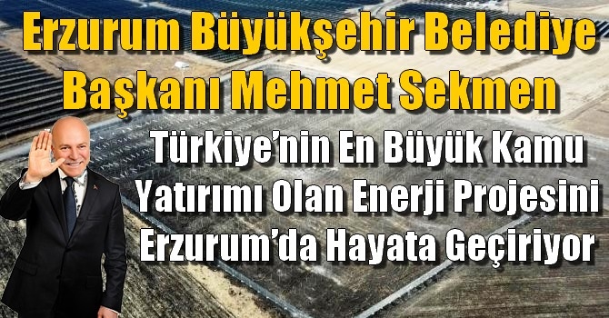 Ülkemizin en büyük kamu yatırımı Erzurum