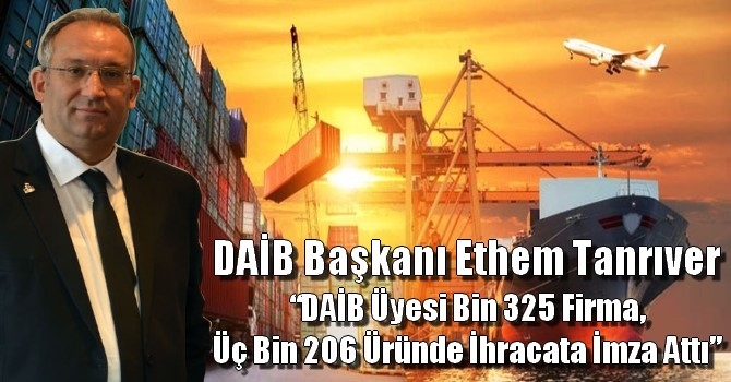 DAİB Başkanı Tanrıver Ağustos ihracatını değerlendirdi