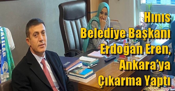 Hınıs Belediye Başkanı Erdoğan Eren, Ankara’ya Çıkarma Yaptı