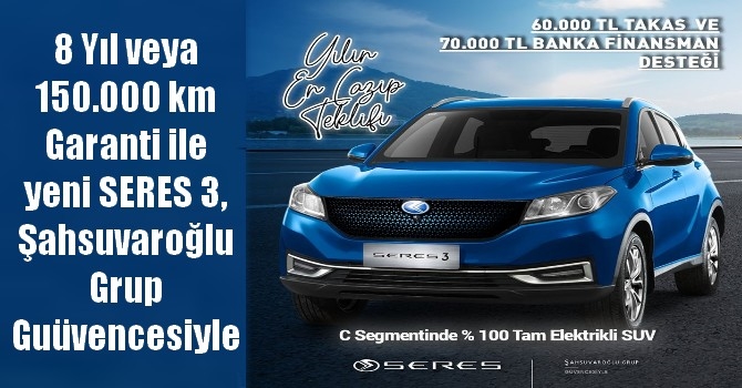 C Segmentinde %100 Tam Elektrikli SUV, Yeni SERES 3!
