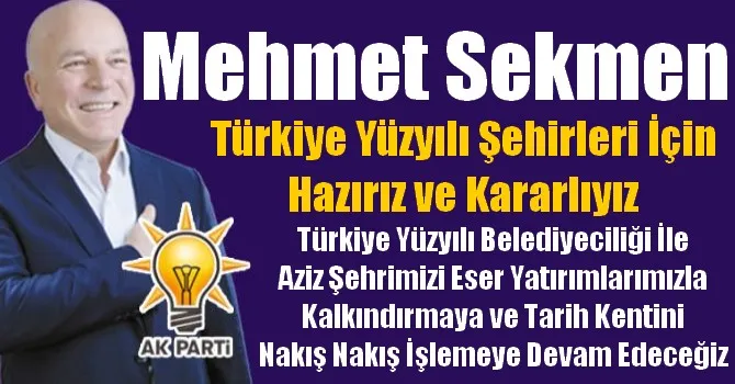 Mehmet Sekmen, Türkiye Yüzyılı şehirleri için hazırız ve kararlıyız
