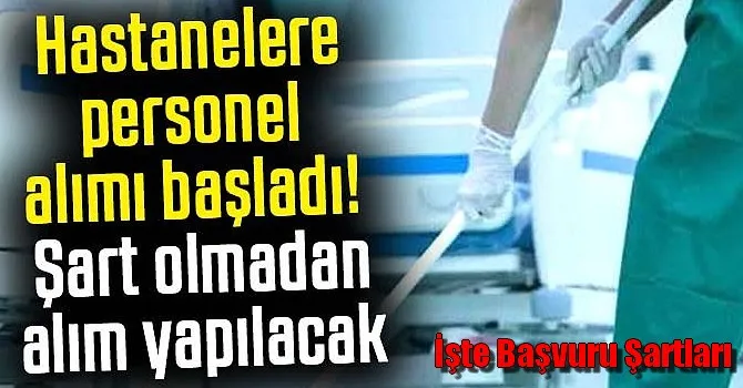 Hastanelere personel alımı başladı