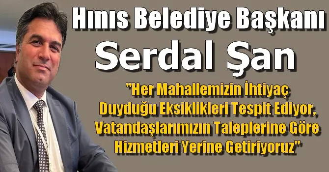 Serdal Şan, Daha Yaşanılabilir Bir Hınıs İçin Çalışıyoruz