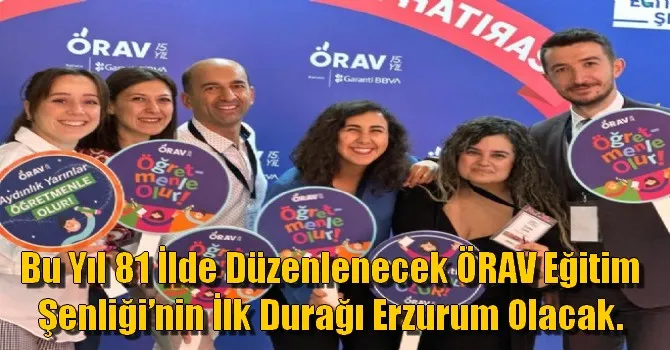 ÖRAV Eğitim Şenliği’nin ilk durağı Erzurum