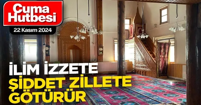 22 Kasım 2024 - Cuma Hutbesi