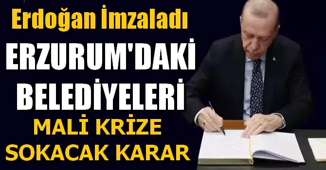 Cumhurbaşkanı imzaladı: Erzurum