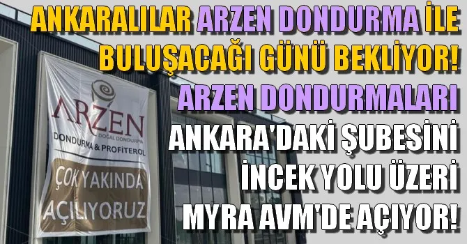 ANKARALILAR ARZEN DONDURMA İLE BULUŞACAĞI GÜNÜ BEKLİYOR!