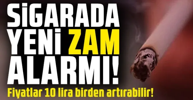 Sigara Fiyatları 10 lira birden artırabilir!