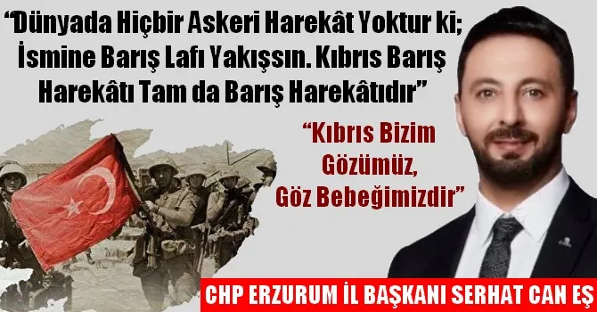 Serhat Can Eş, “Kıbrıs Bizim Gözümüz, Göz Bebeğimizdir”