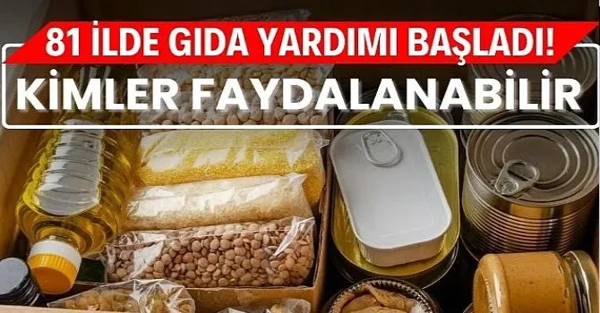 81 ilde gıda yardımı dağıtılacak! Kimler faydalanabilir?