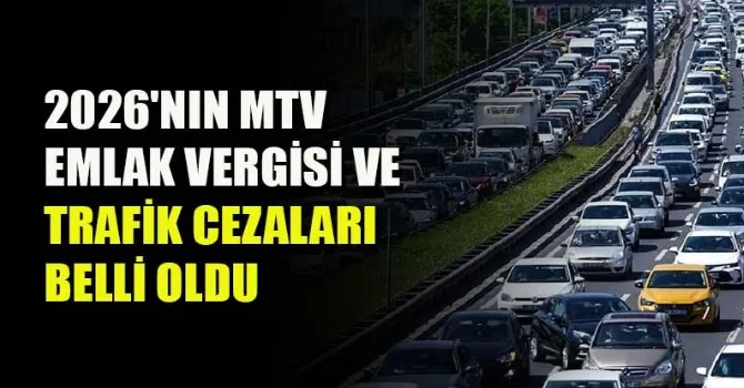 2026’nın MTV, emlak vergisi ve trafik cezaları belli oldu