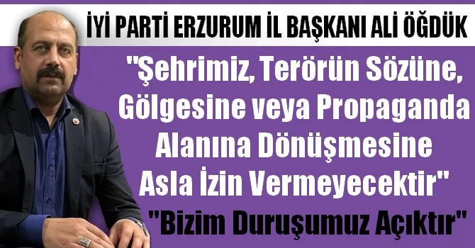 Ali Öğdük, Bizim duruşumuz açıktır
