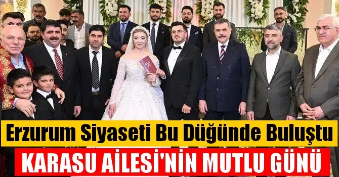 Erzurum Siyaseti Bu Düğünde Buluştu