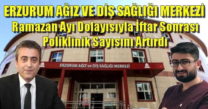 ERZURUM AĞIZ VE DİŞ SAĞLIĞI MERKEZİ VATANDAŞ ODAKLI HİZMET ANLAYIŞINA DEVAM EDİYOR