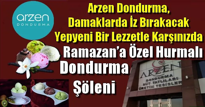 Arzen Dondurma’dan Ramazan’a özel hurmalı lezzet şöleni