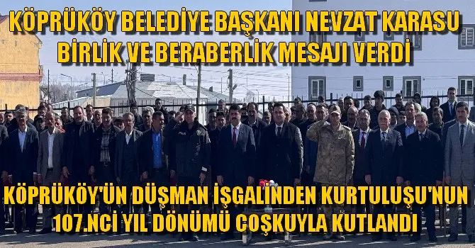 KÖPRÜKÖY BELEDİYE BAŞKANI NEVZAT KARASU BİRLİK VE BERABERLİK MESAJI VERDİ