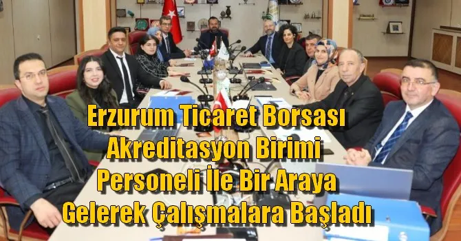 Erzurum Ticaret Borsasında akreditasyon süreci