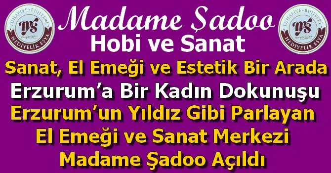 Madame Şadoo Kadın Emeğinin Gücüyle Doğdu