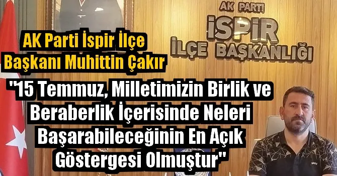 AK Parti İspir İlçe Başkanı Muhittin Çakır