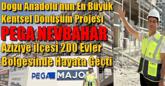 Doğu Anadolu’nun En Büyük Kentsel Dönüşüm Projesi Başladı: PEGA NEVBAHAR
