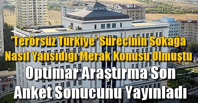 Optimar Araştırma Son Anket Sonucunu Yayınladı. Ak Parti yeniden birinci