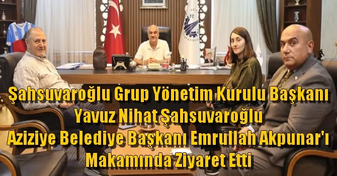Yavuz Nihat Şahsuvaroğlu Aziziye Belediye Başkanı Emrullah Akpunar