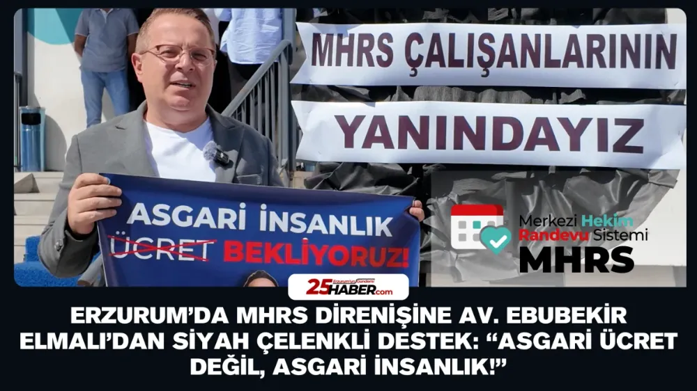 ERZURUM’DA MHRS DİRENİŞİNE AV. EBUBEKİR ELMALI’DAN SİYAH ÇELENKLİ DESTEK