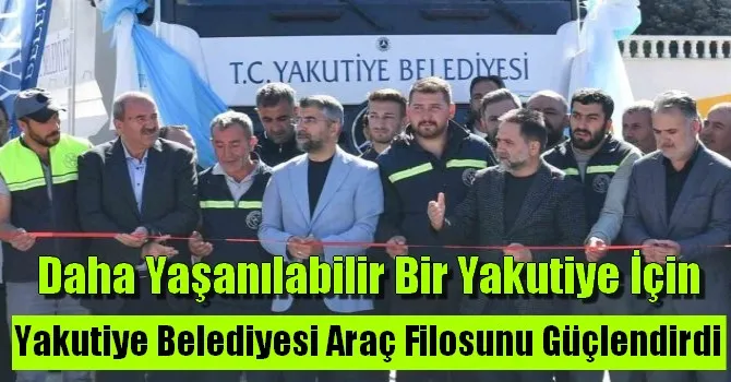 Yakutiye Belediyesi araç filosunu güçlendirdi