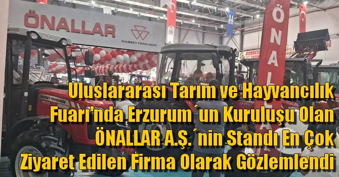 TARIM VE HAYVANCILIK FUARI´NA ÖNALLAR A.Ş. DAMGASINI VURDU