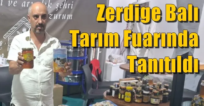Zerdige Balı Tarım Fuarında Tanıtıldı