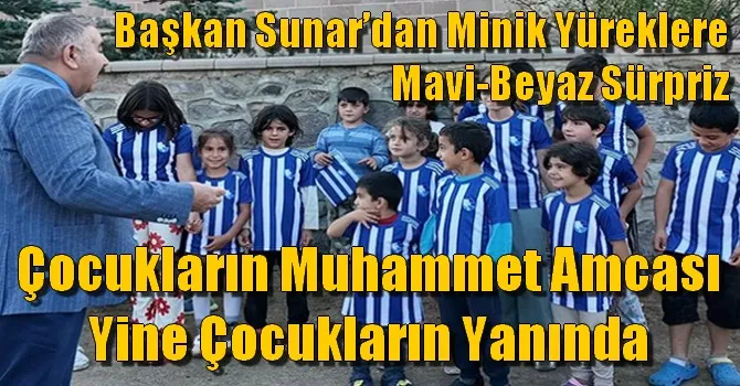 Başkan Sunar’dan Minik Yüreklere Mavi-Beyaz Sürpriz