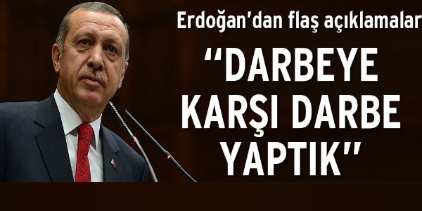 ?Darbeye Karşı Darbe Yaptık?