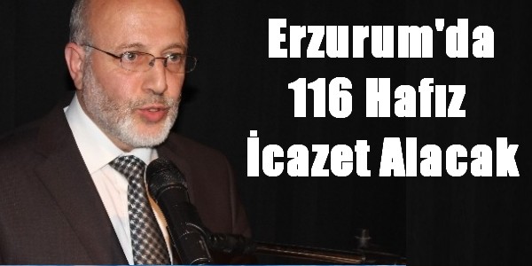 Erzurum`da 116 Hafız  İcazet Alacak