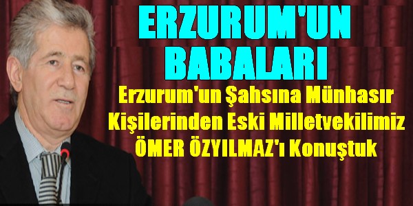 Erzurum`un Ömer Babası
