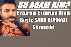 Erzurum ONURCUK Gibi Şark Kurnazı Görmedi