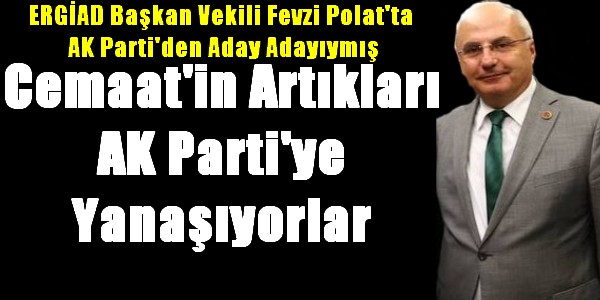 Cemaat`in Artıkları AK Parti`ye Yanaşıyor